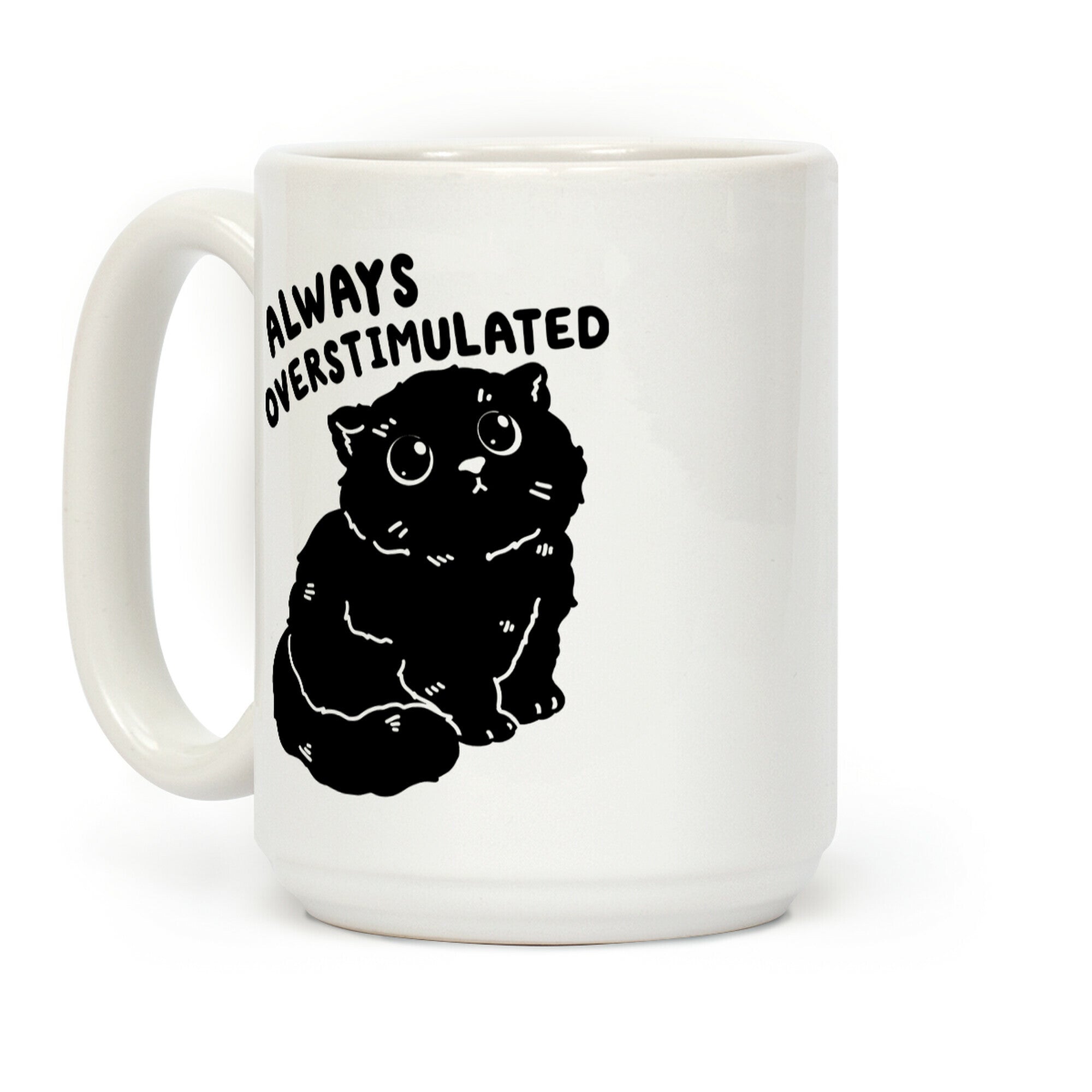 Always Overstimulated Cat Coffee Mug