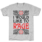I Would Like To RAGE T-Shirt