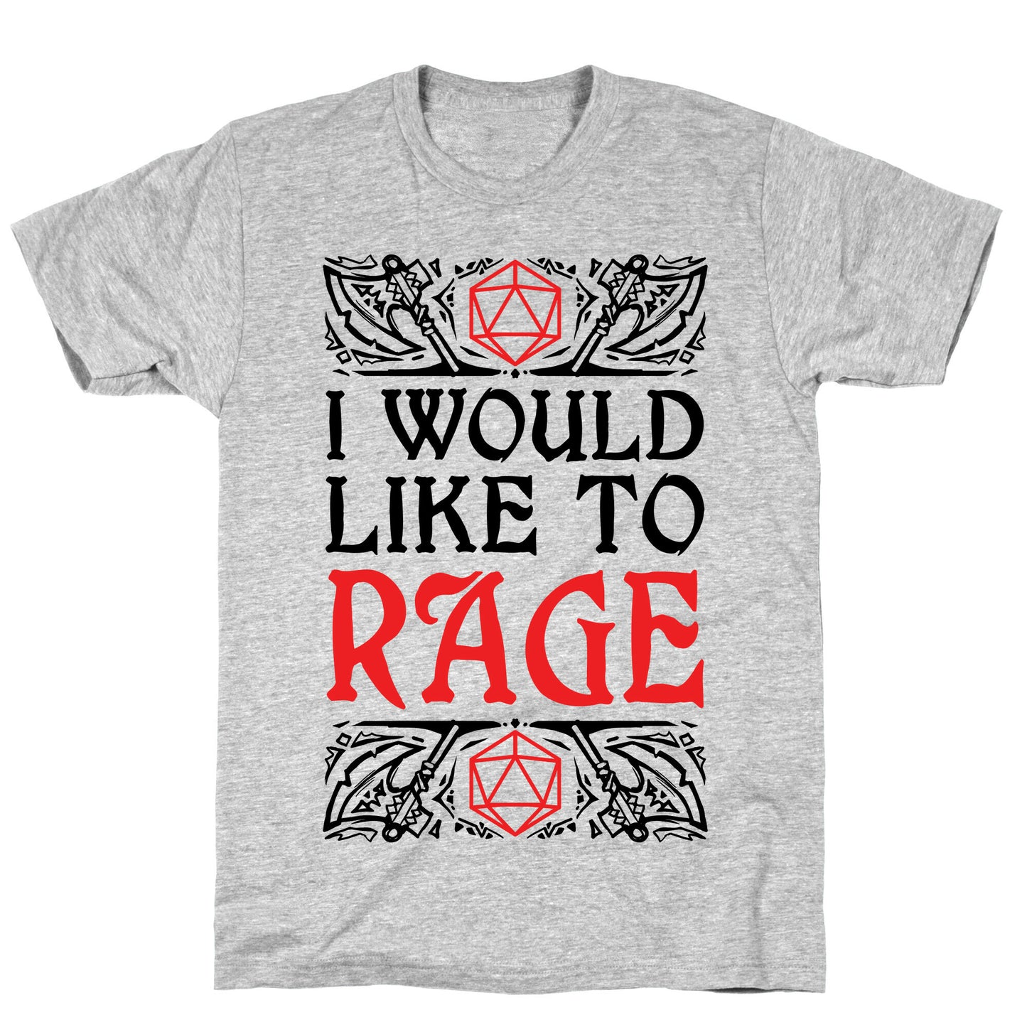 I Would Like To RAGE T-Shirt