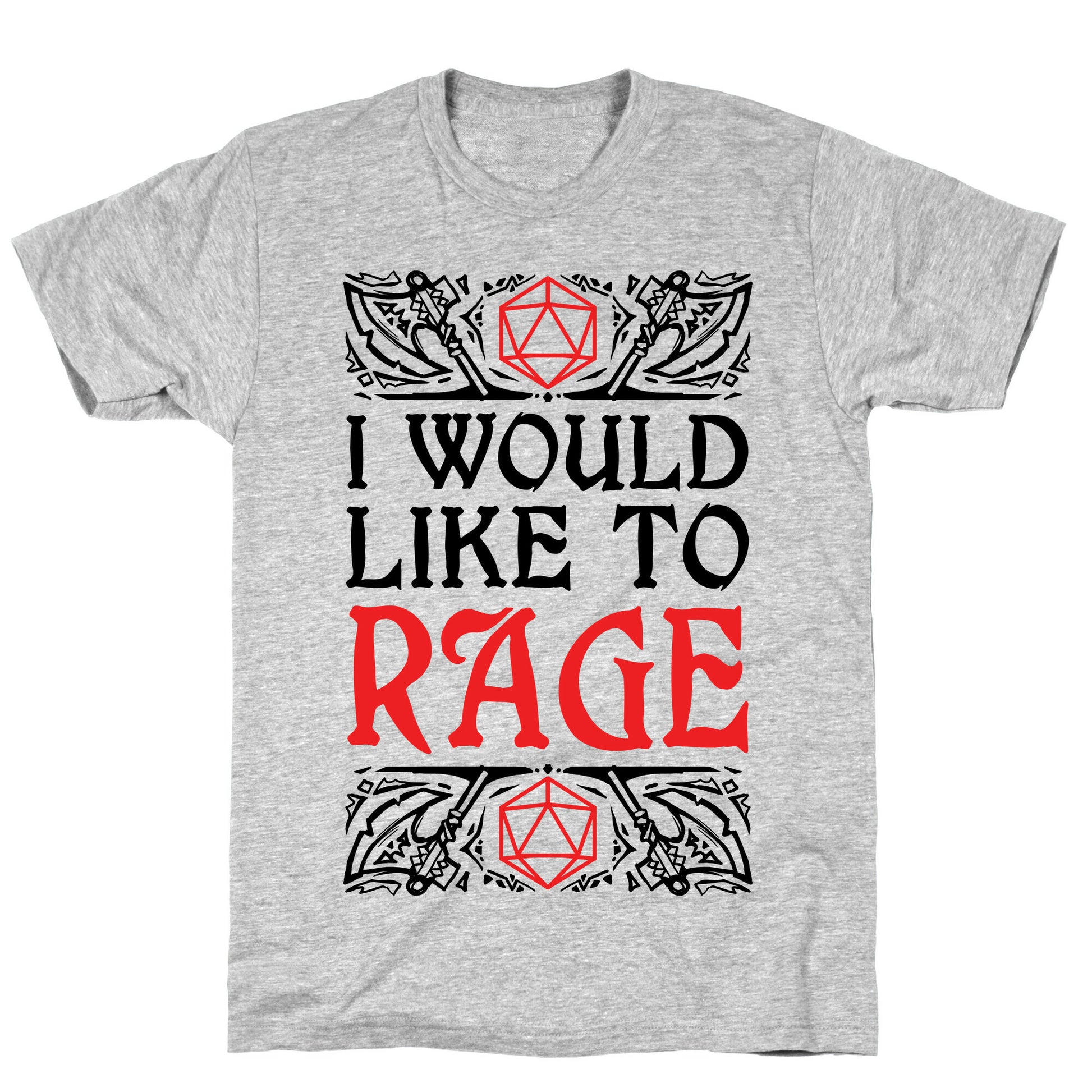 I Would Like To RAGE T-Shirt