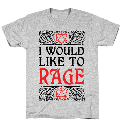 I Would Like To RAGE T-Shirt