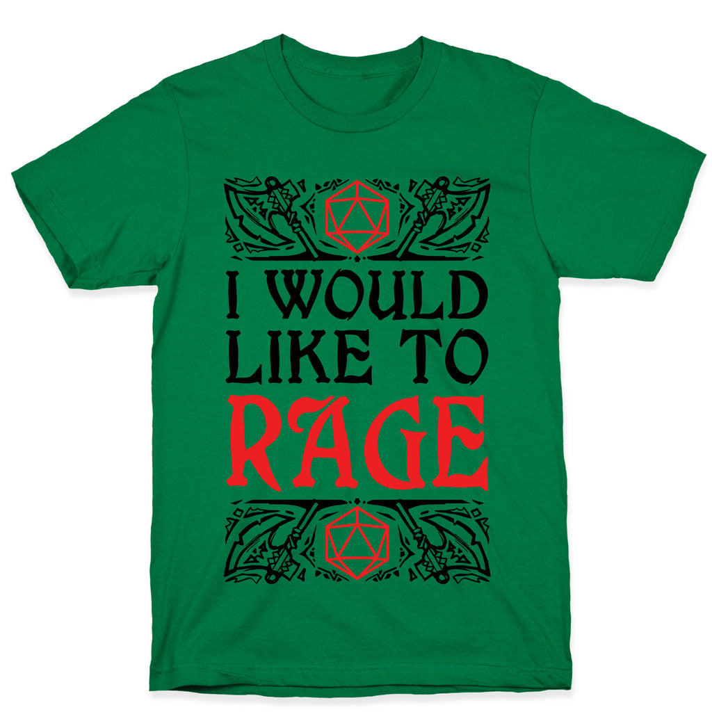 I Would Like To RAGE T-Shirt