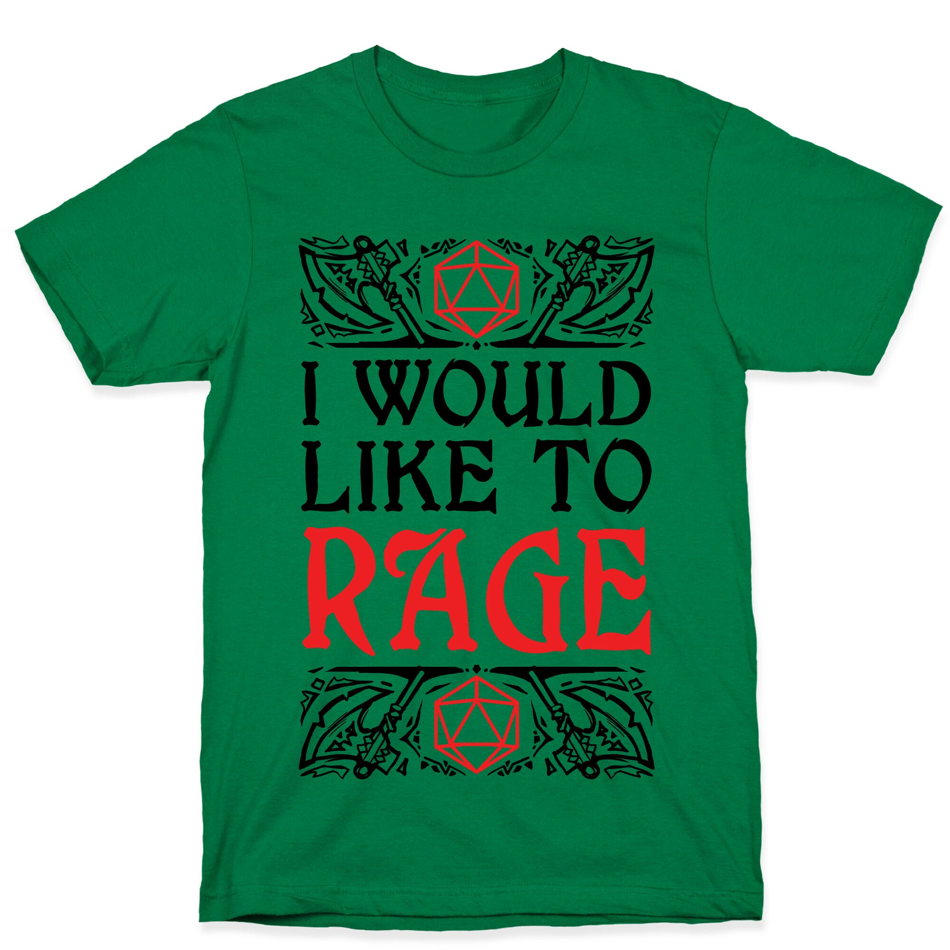 I Would Like To RAGE T-Shirt