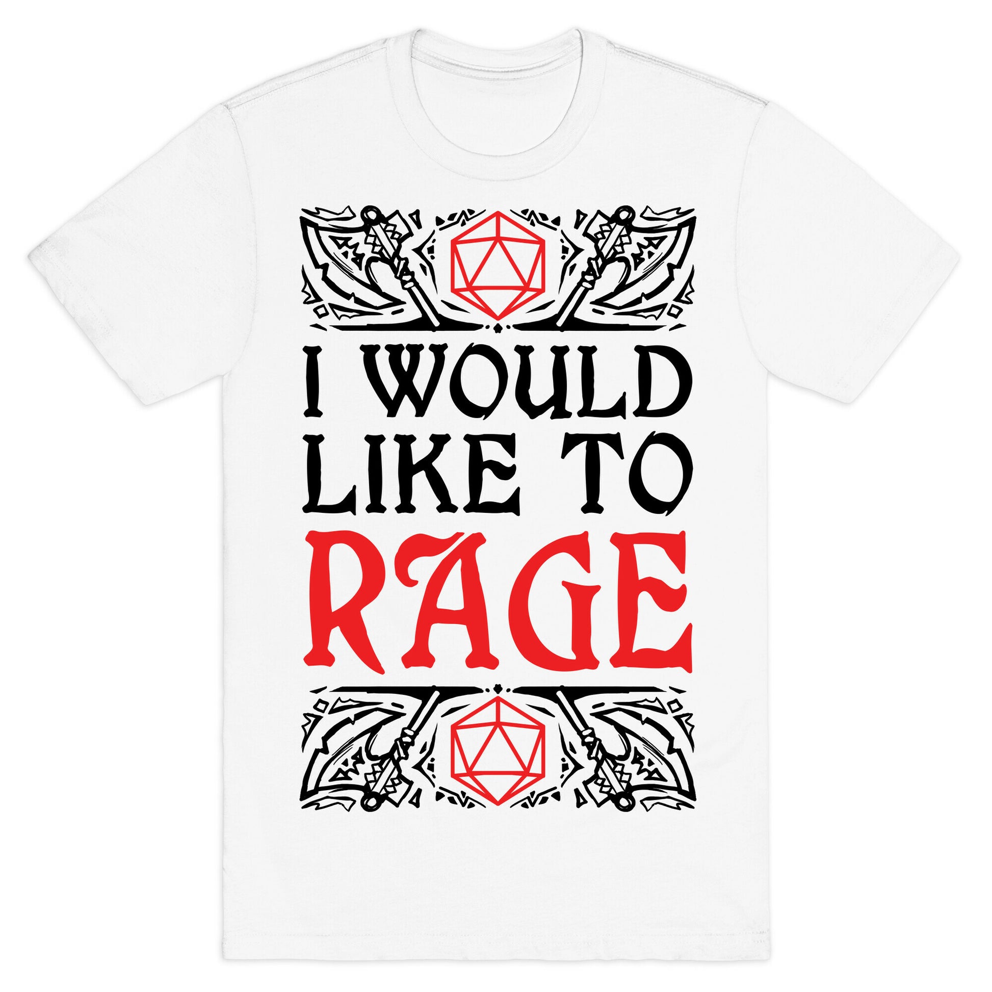 I Would Like To RAGE T-Shirt