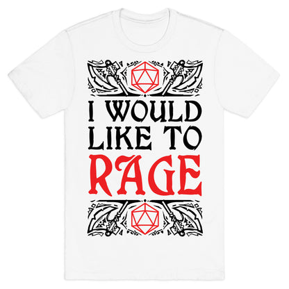 I Would Like To RAGE T-Shirt