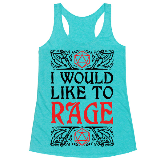 I Would Like To RAGE Racerback Tank