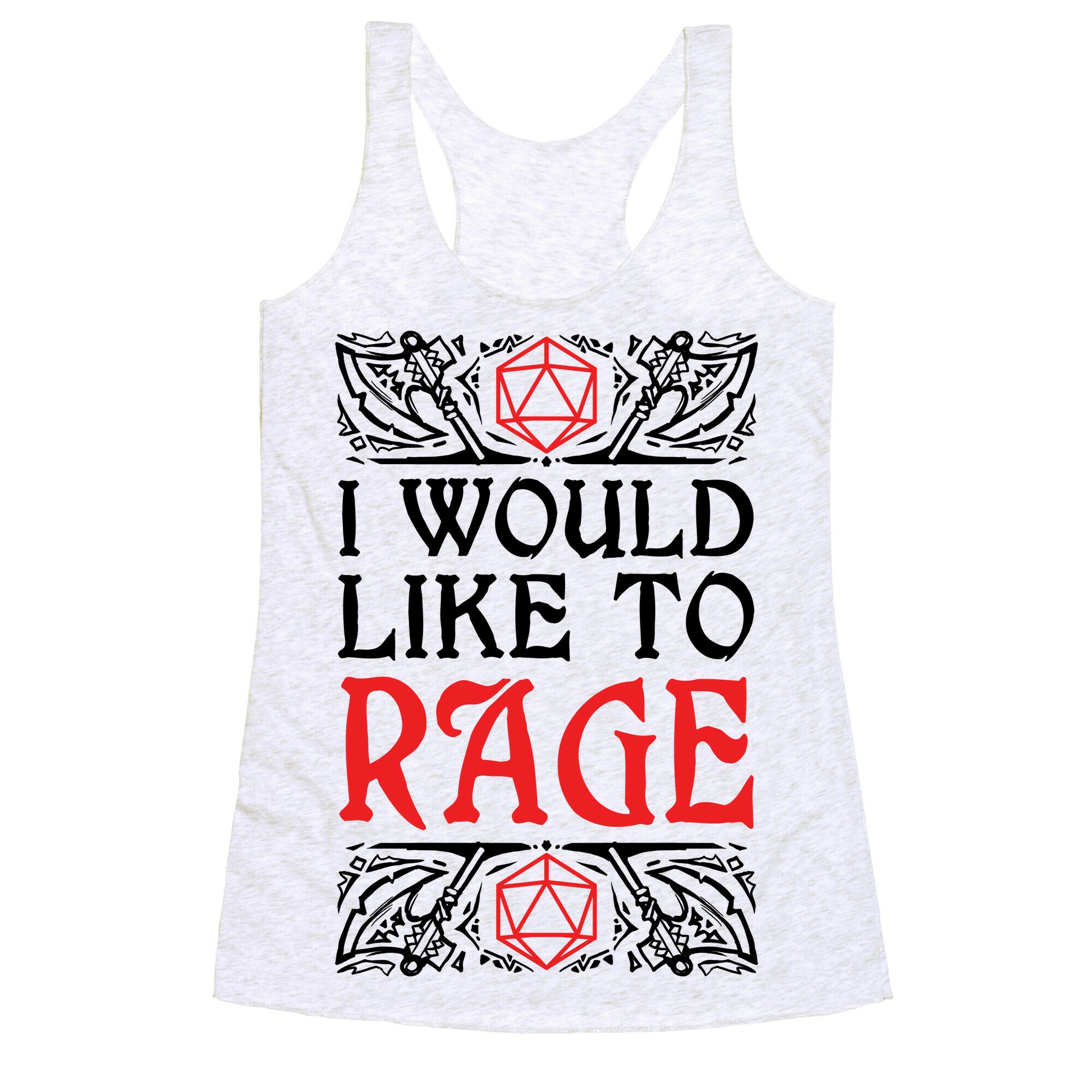 I Would Like To RAGE Racerback Tank