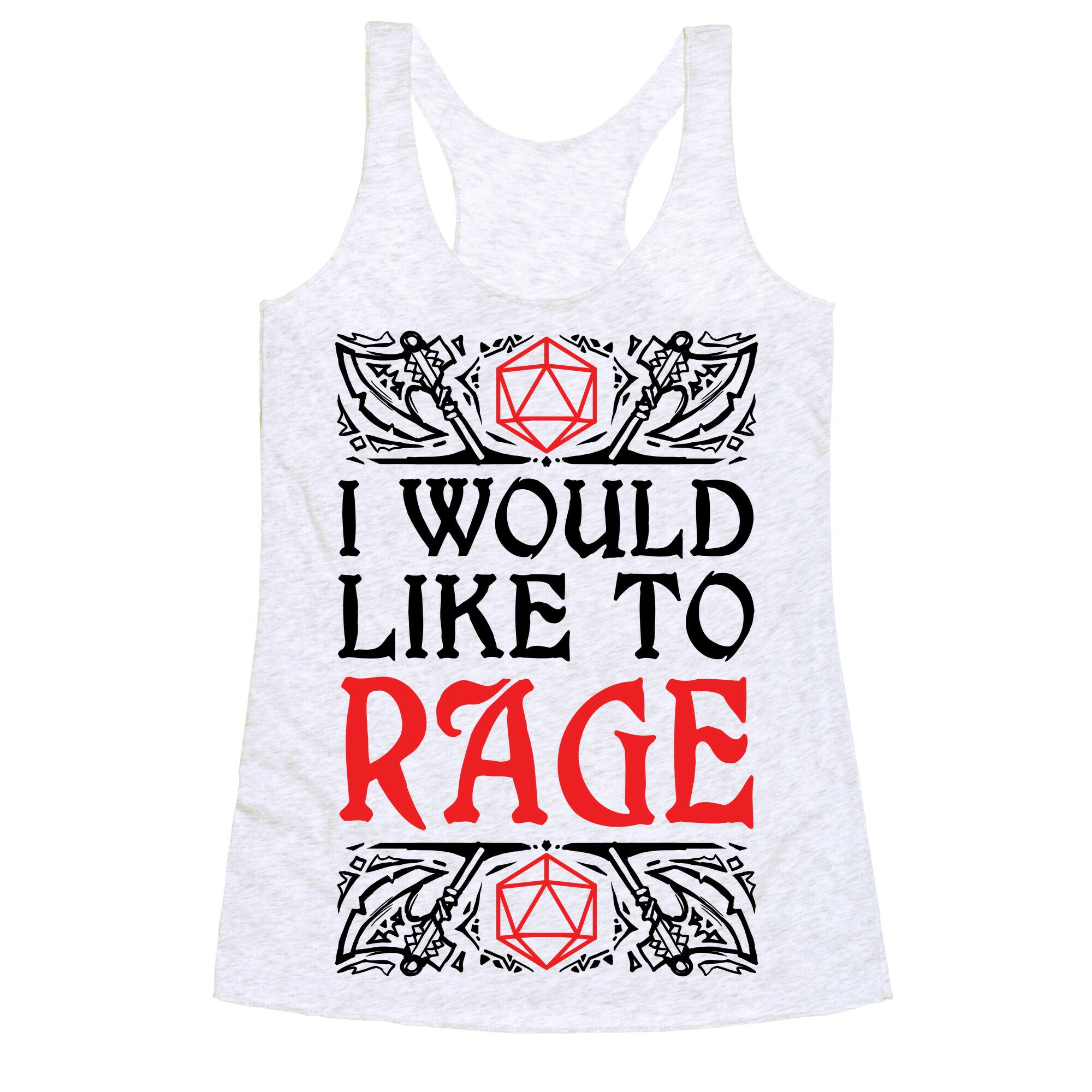 I Would Like To RAGE Racerback Tank
