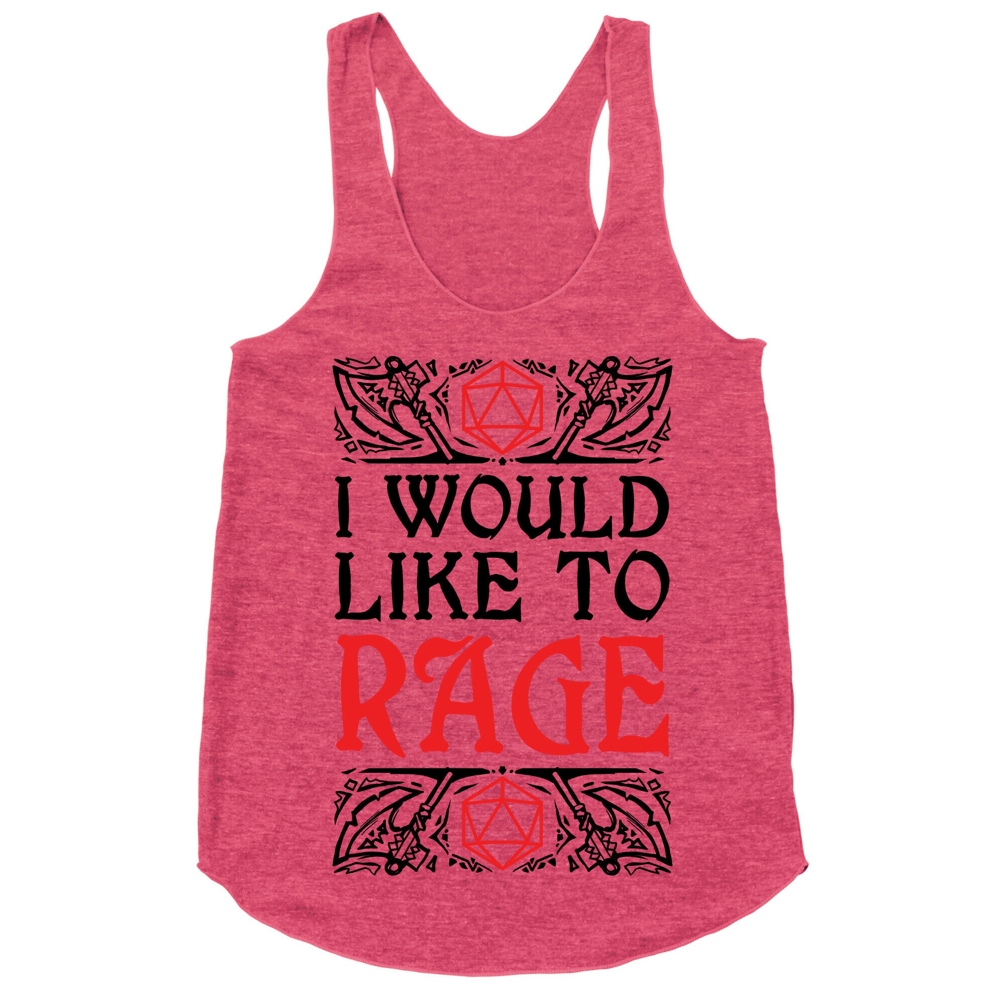 I Would Like To RAGE Racerback Tank