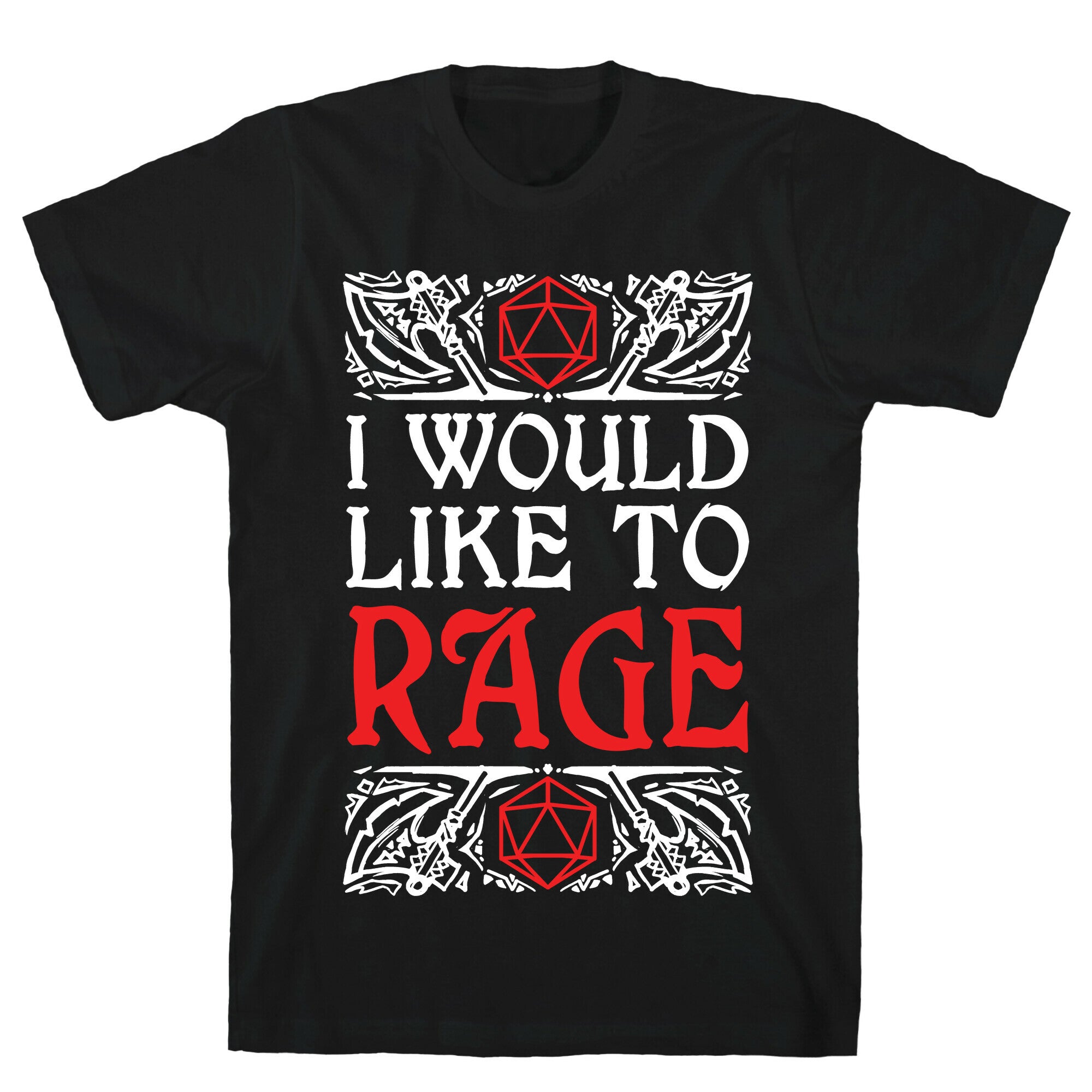 I Would Like To RAGE T-Shirt