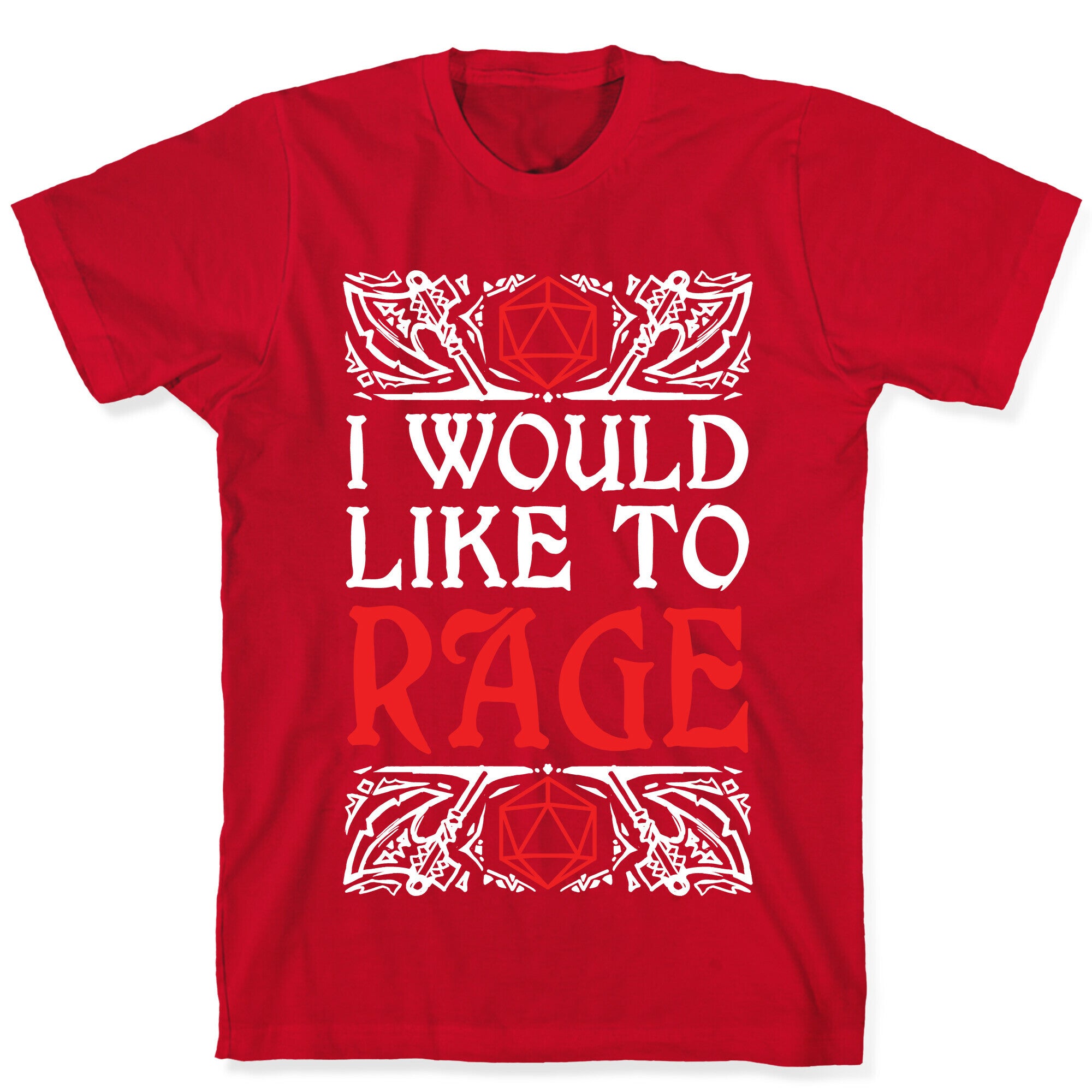 I Would Like To RAGE T-Shirt