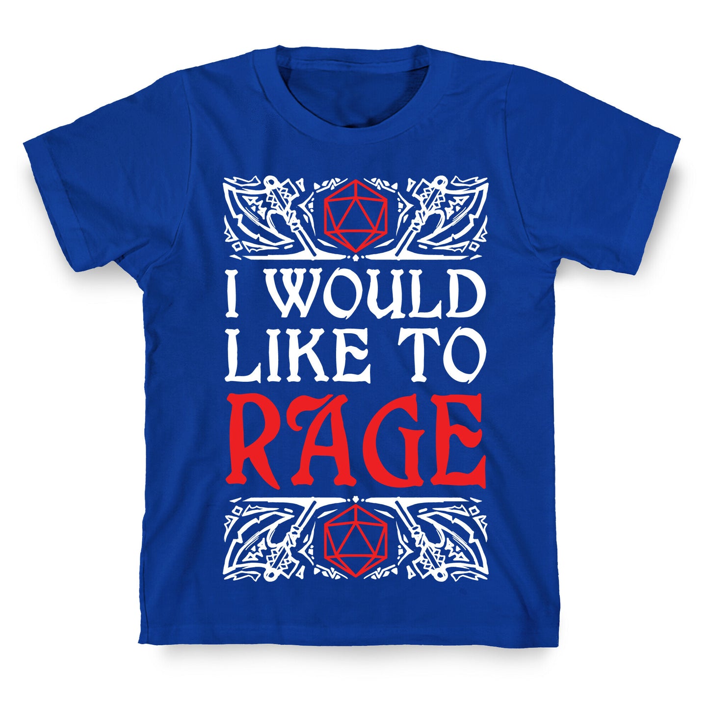 I Would Like To RAGE T-Shirt