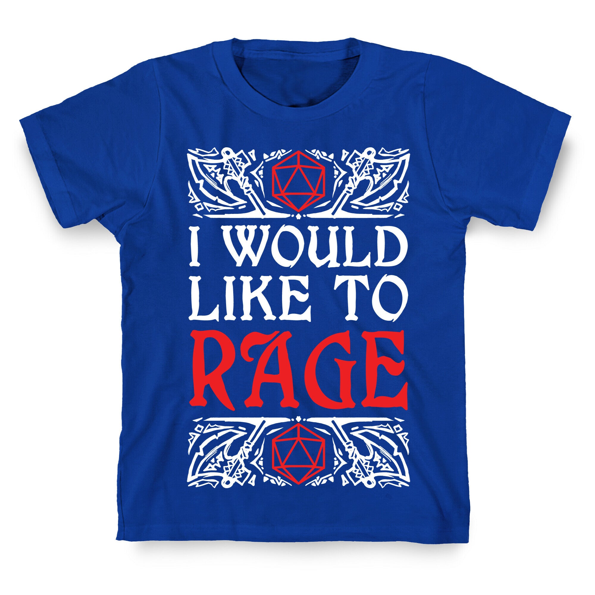 I Would Like To RAGE T-Shirt