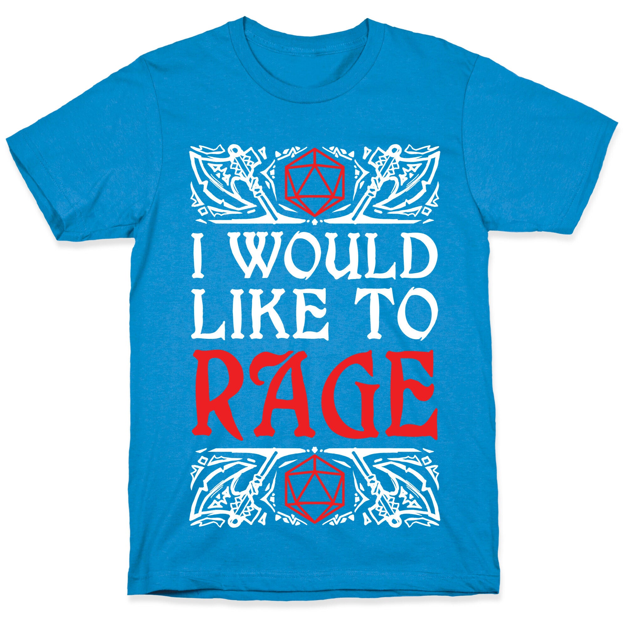 I Would Like To RAGE T-Shirt