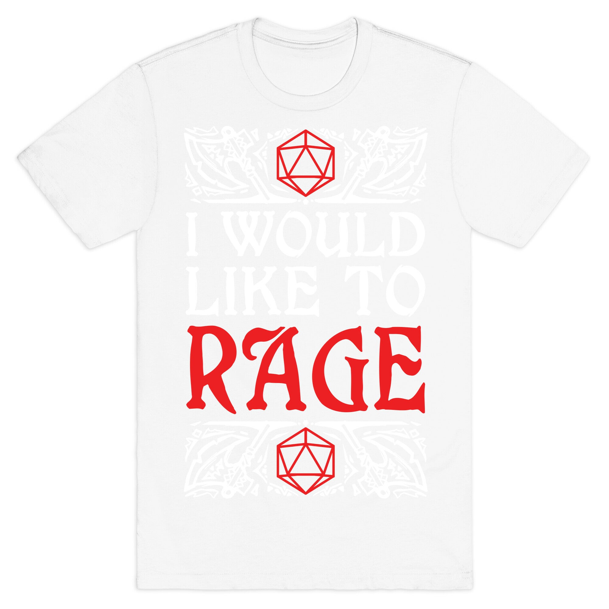I Would Like To RAGE T-Shirt