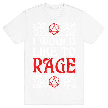 I Would Like To RAGE T-Shirt