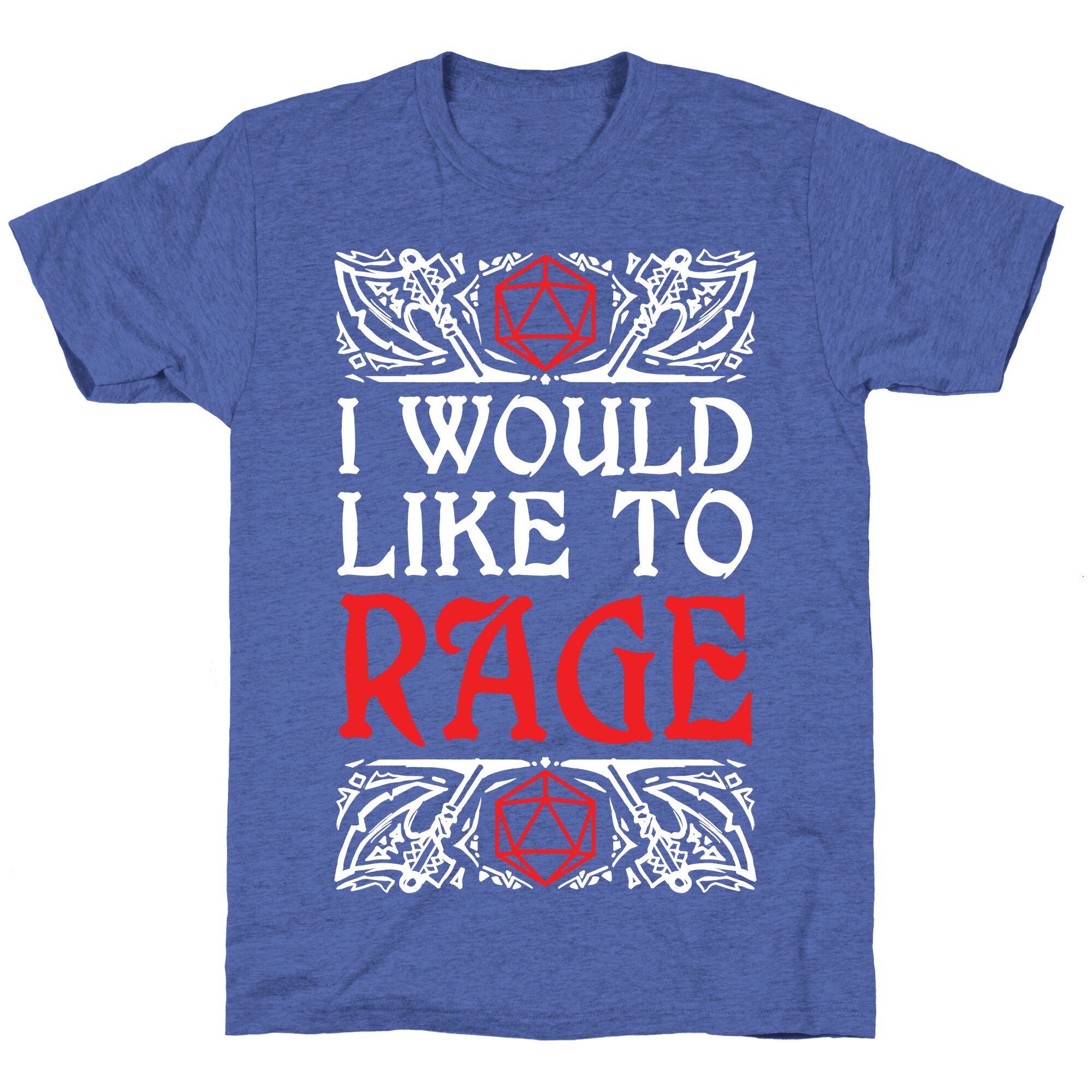 I Would Like To RAGE Unisex Triblend Tee