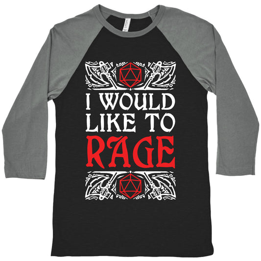 I Would Like To RAGE Baseball Tee