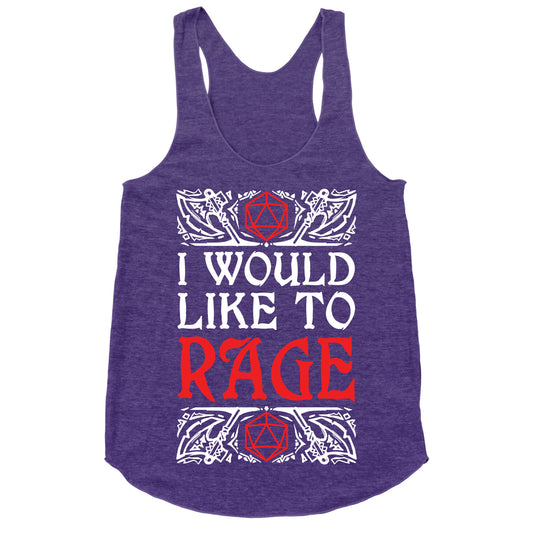 I Would Like To RAGE Racerback Tank