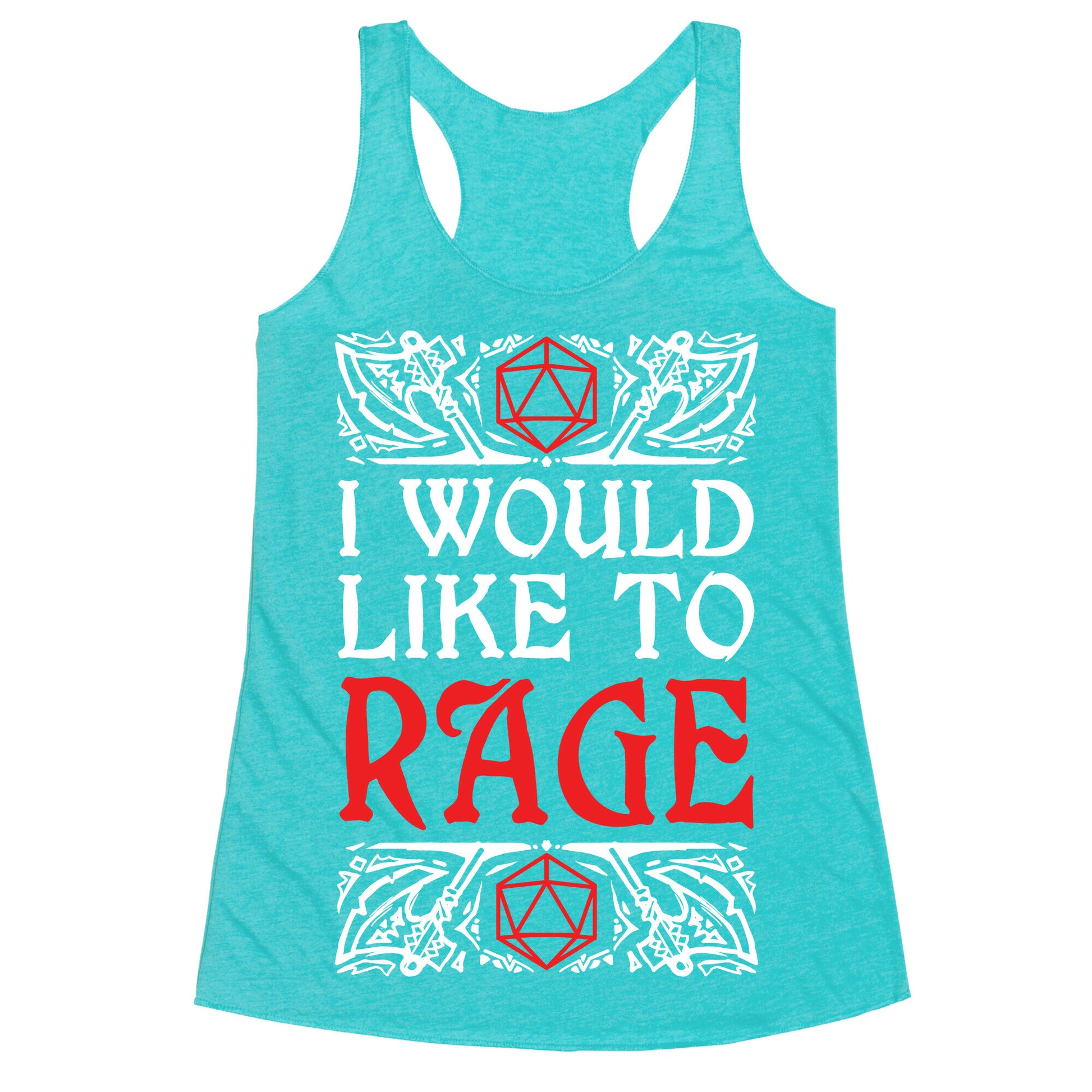 I Would Like To RAGE Racerback Tank