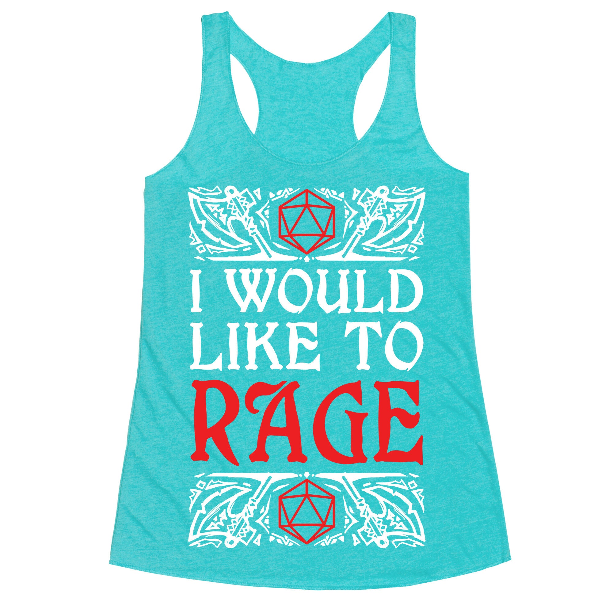 I Would Like To RAGE Racerback Tank
