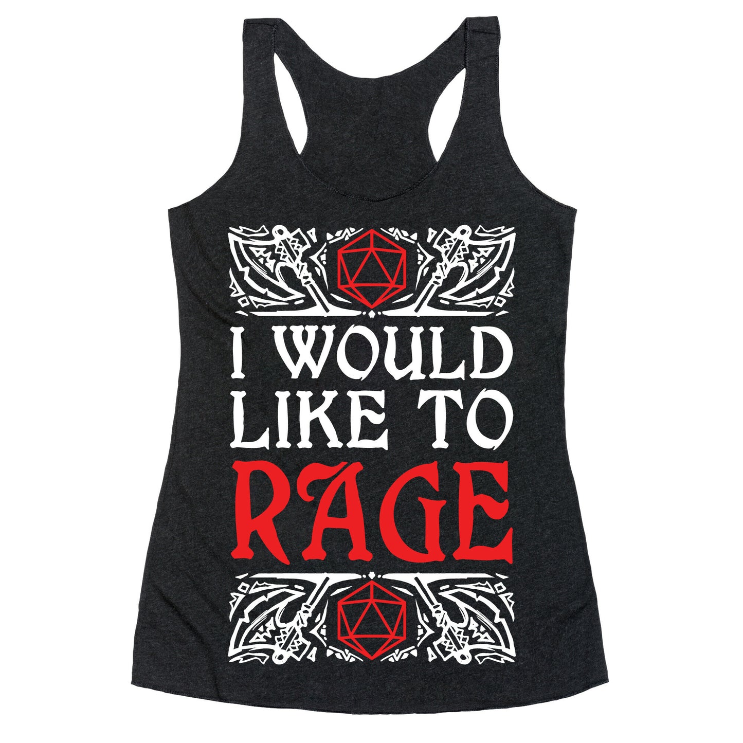 I Would Like To RAGE Racerback Tank
