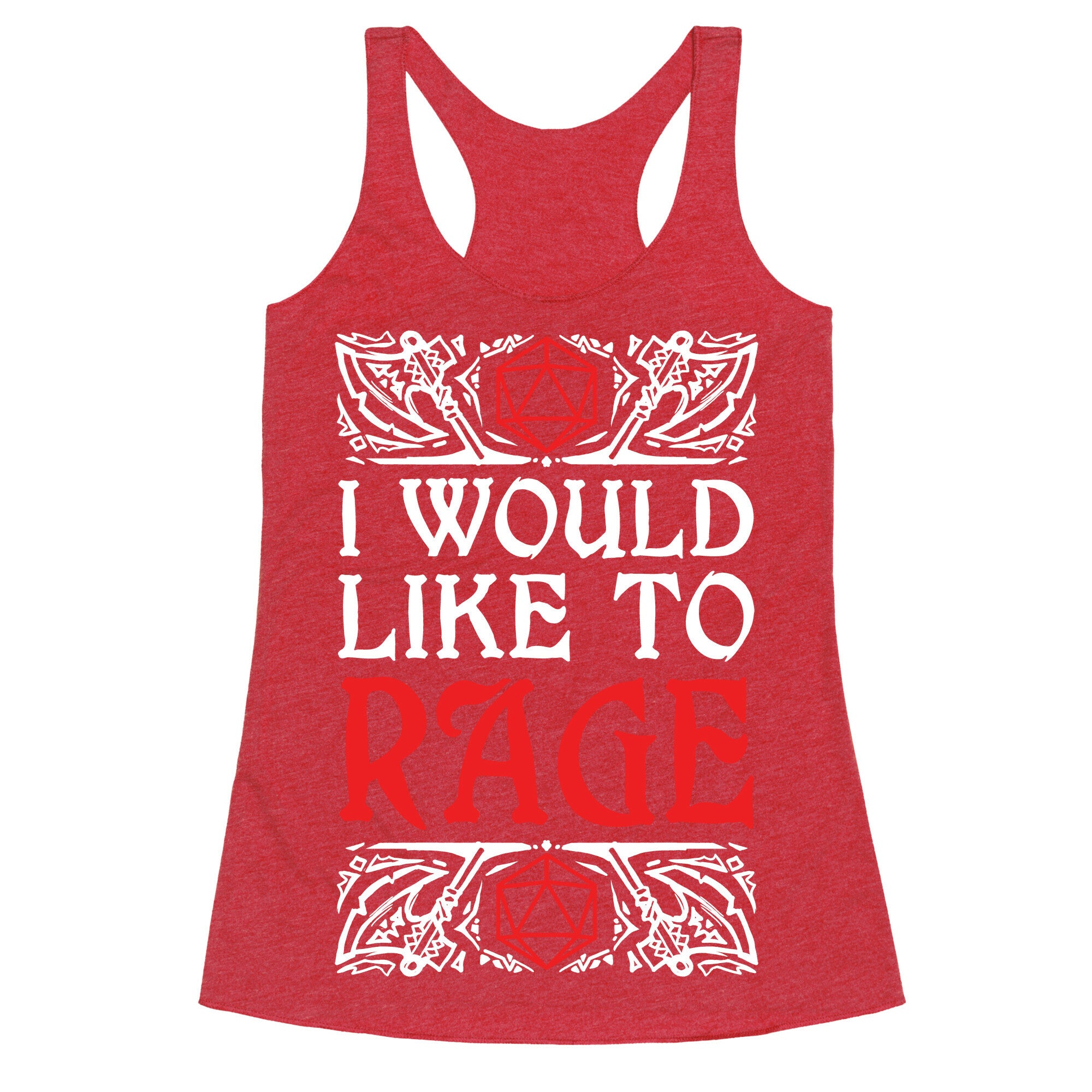 I Would Like To RAGE Racerback Tank