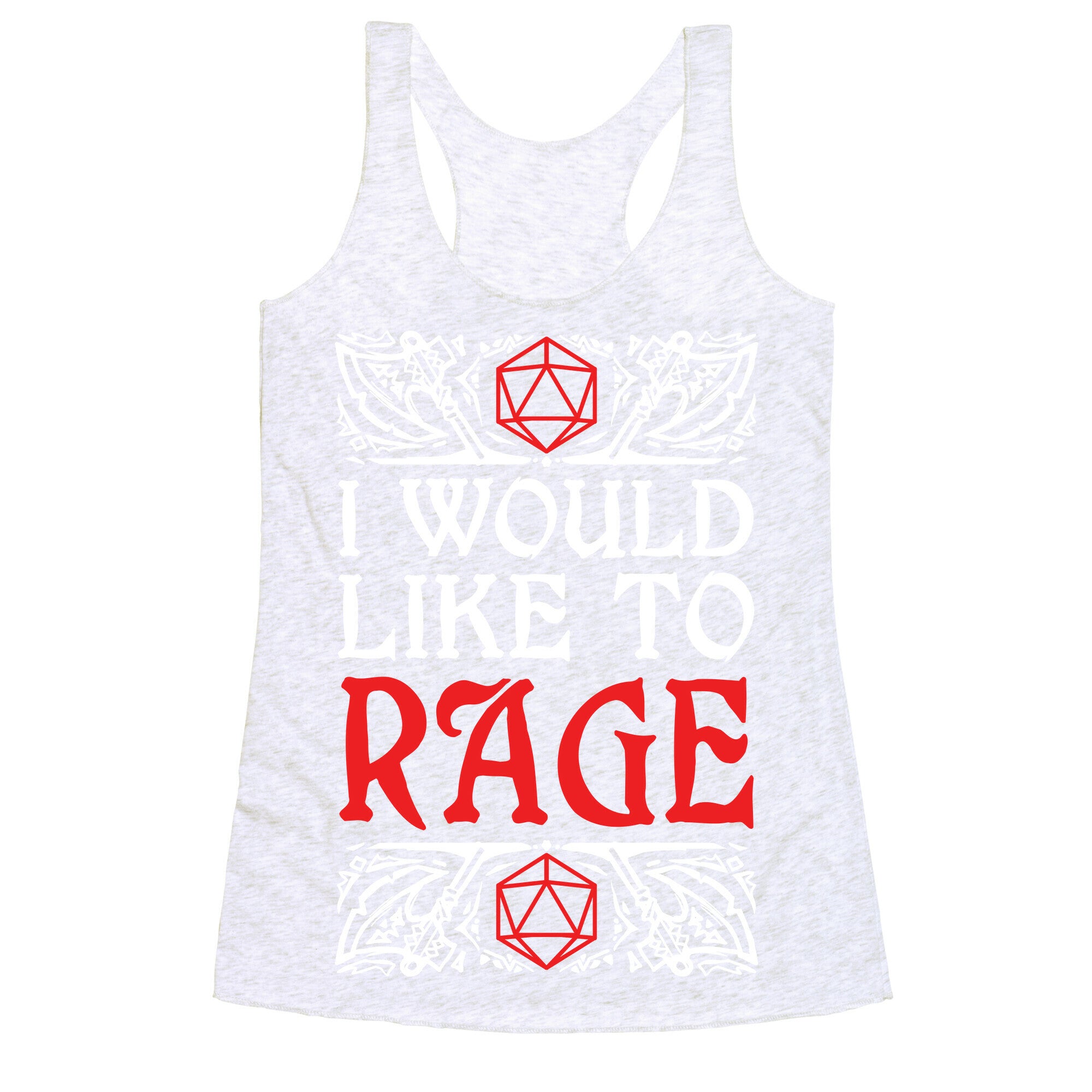 I Would Like To RAGE Racerback Tank