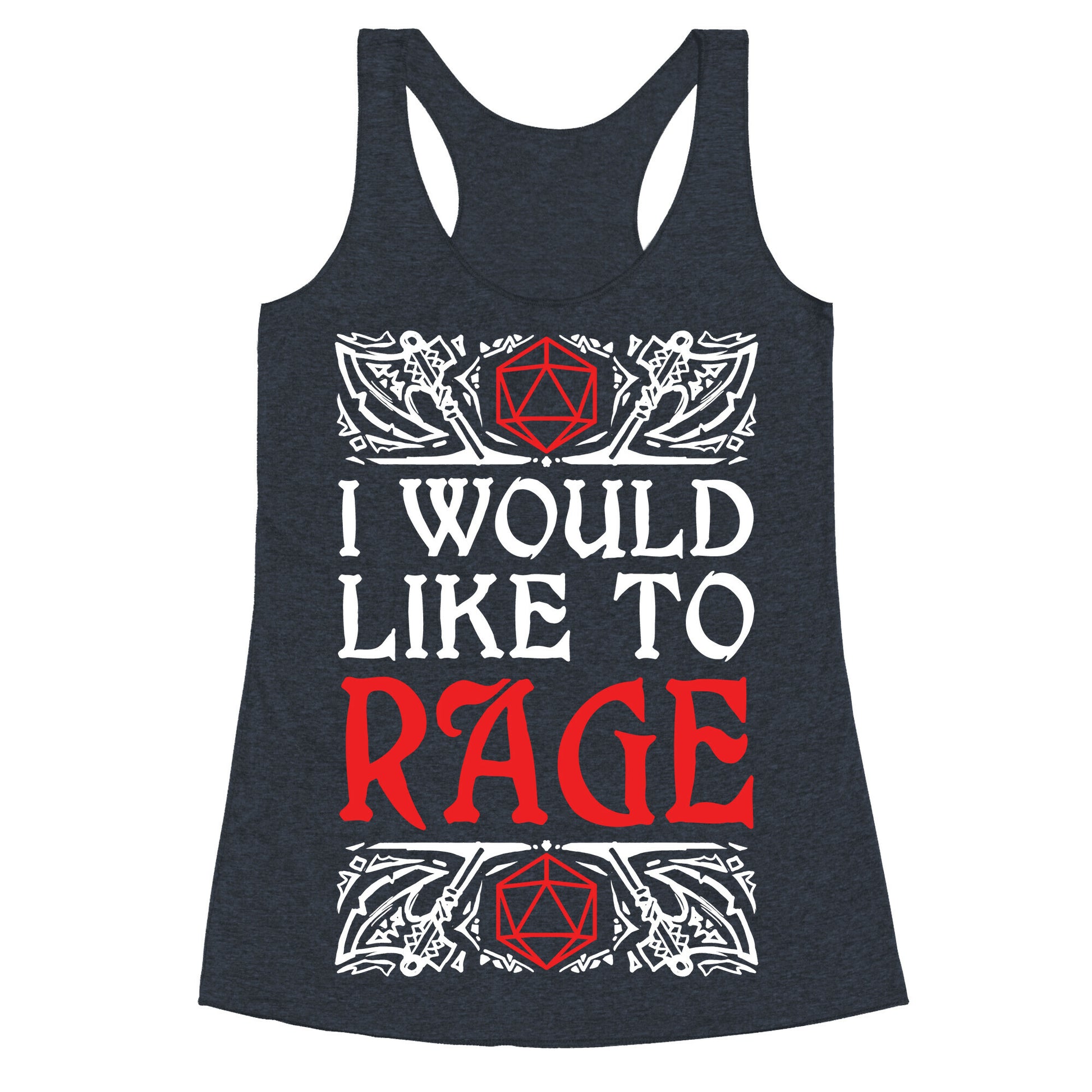 I Would Like To RAGE Racerback Tank