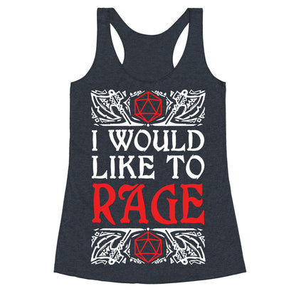 I Would Like To RAGE Racerback Tank