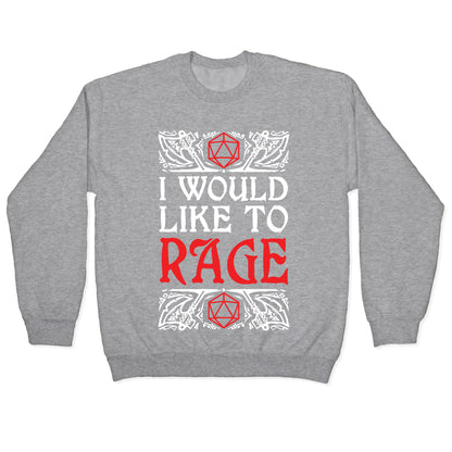 I Would Like To RAGE Crewneck Sweatshirt