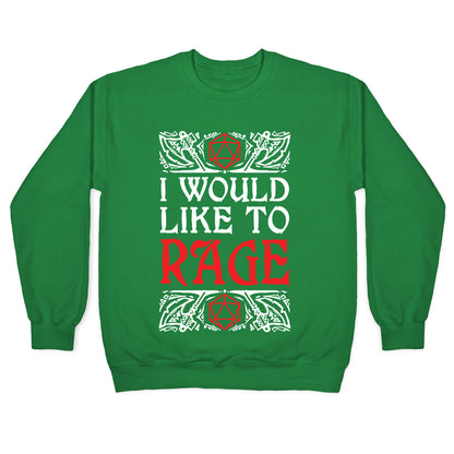 I Would Like To RAGE Crewneck Sweatshirt