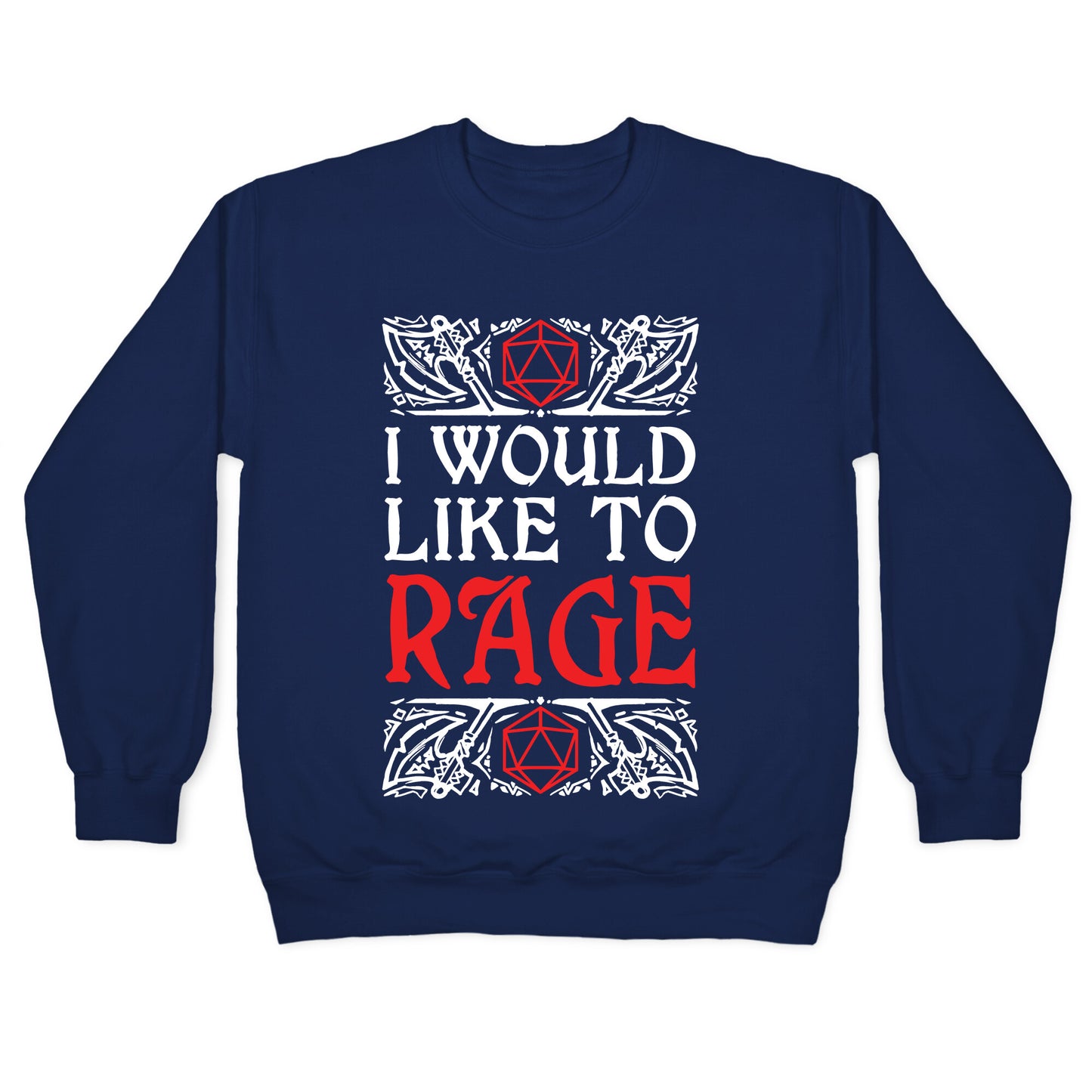 I Would Like To RAGE Crewneck Sweatshirt