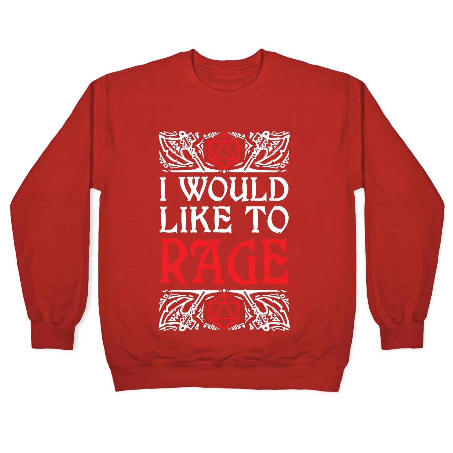 I Would Like To RAGE Crewneck Sweatshirt