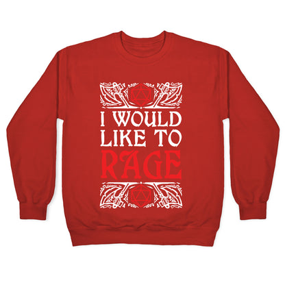 I Would Like To RAGE Crewneck Sweatshirt
