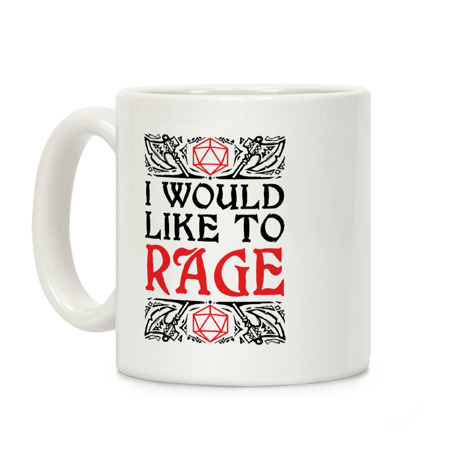I Would Like To RAGE Coffee Mug