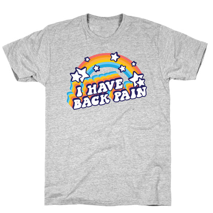 I Have Back Pain Rainbow T-Shirt