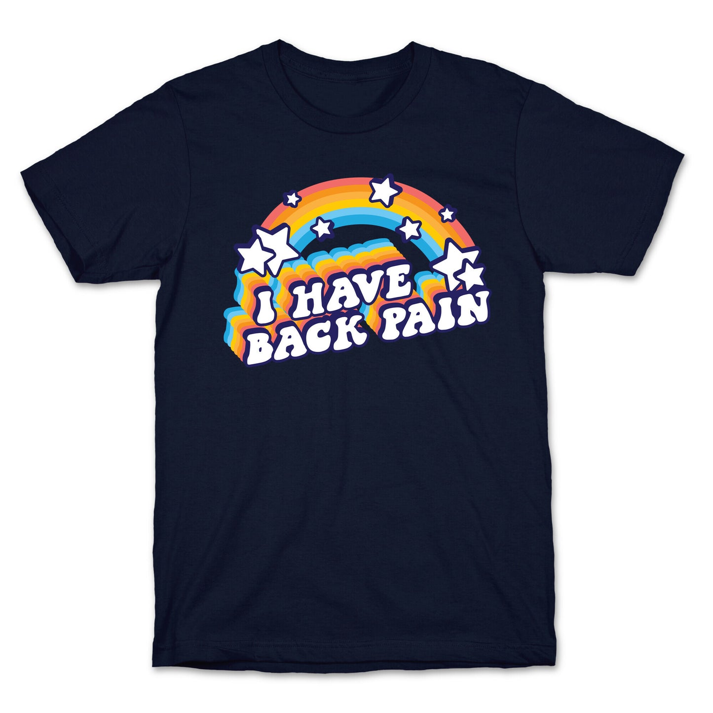I Have Back Pain Rainbow T-Shirt