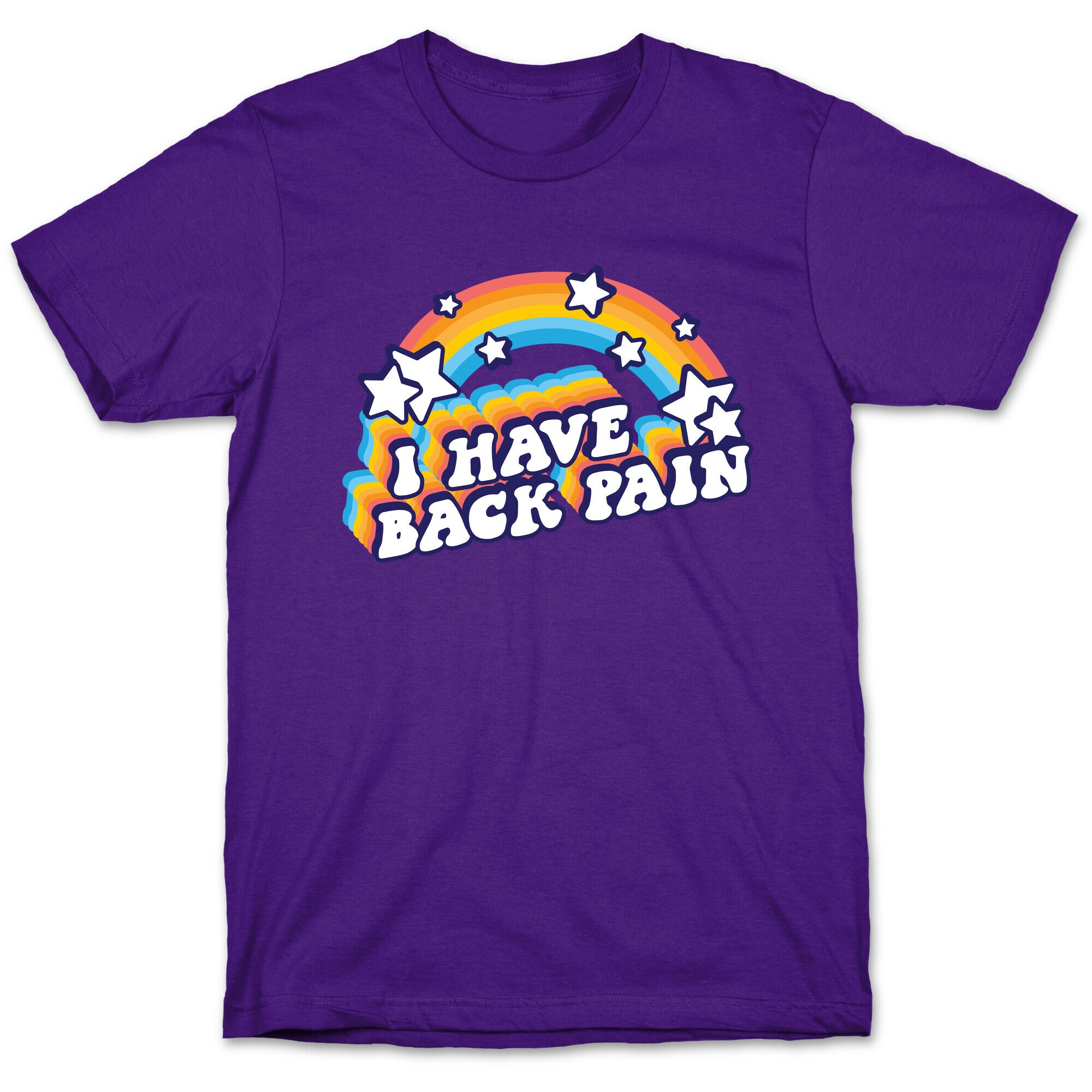 I Have Back Pain Rainbow T-Shirt