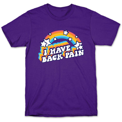 I Have Back Pain Rainbow T-Shirt