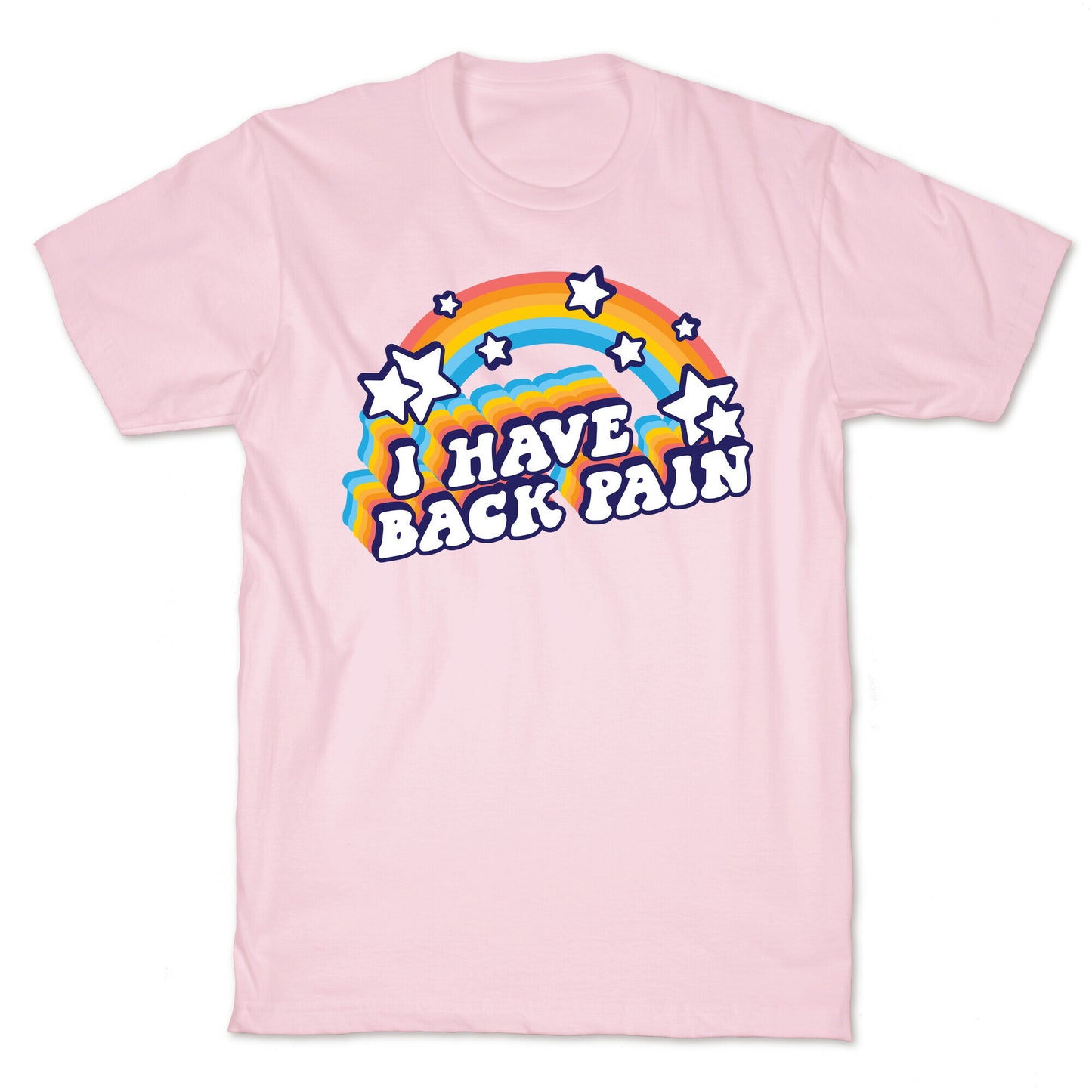 I Have Back Pain Rainbow T-Shirt