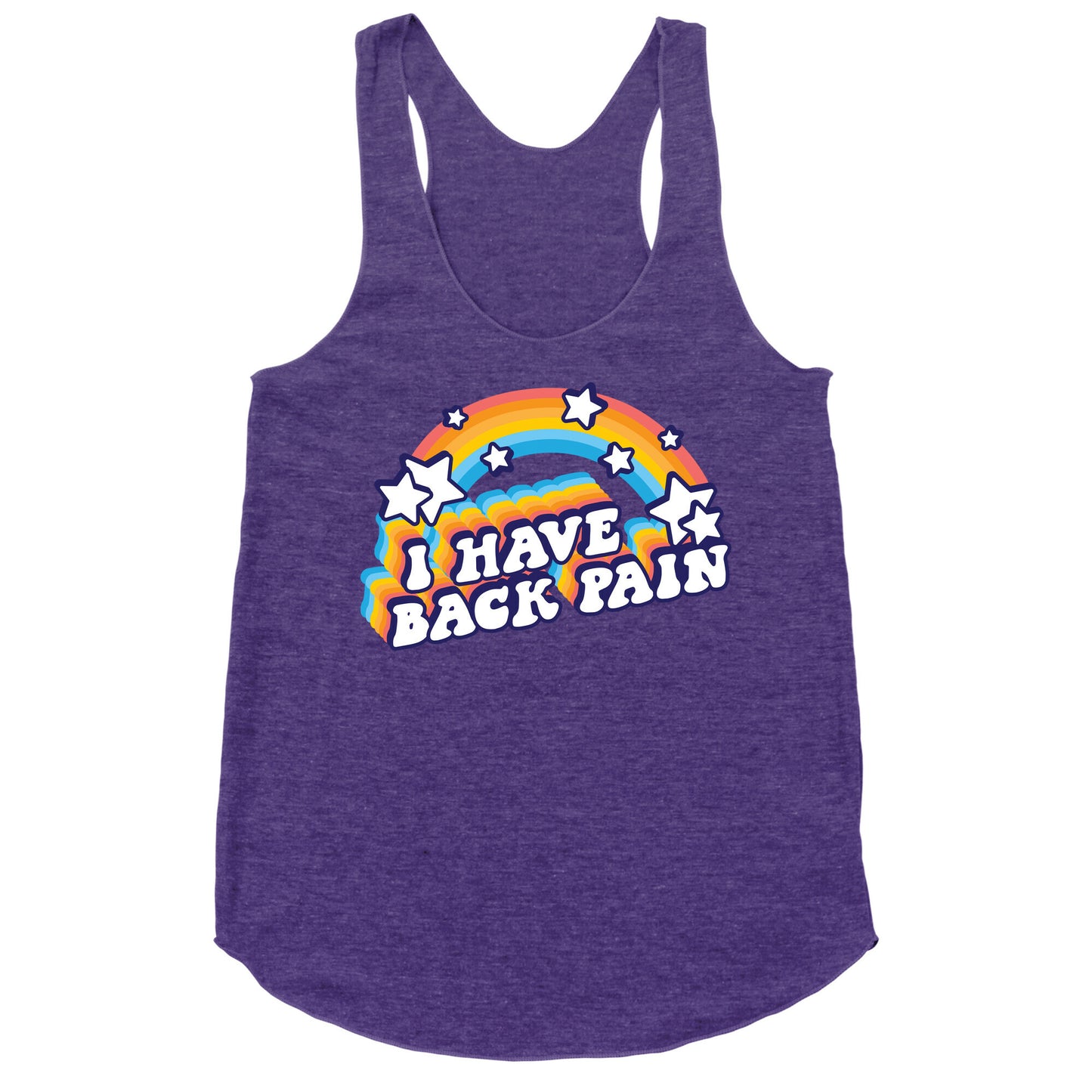 I Have Back Pain Rainbow Racerback Tank