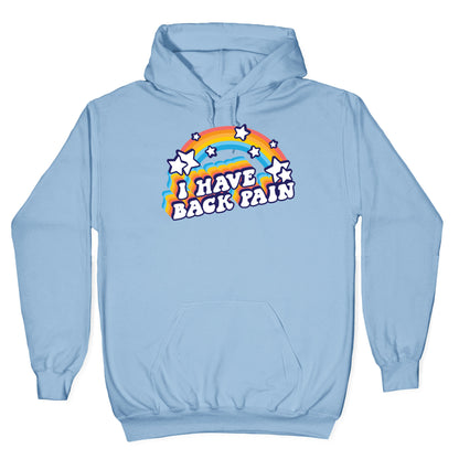 I Have Back Pain Rainbow Hoodie