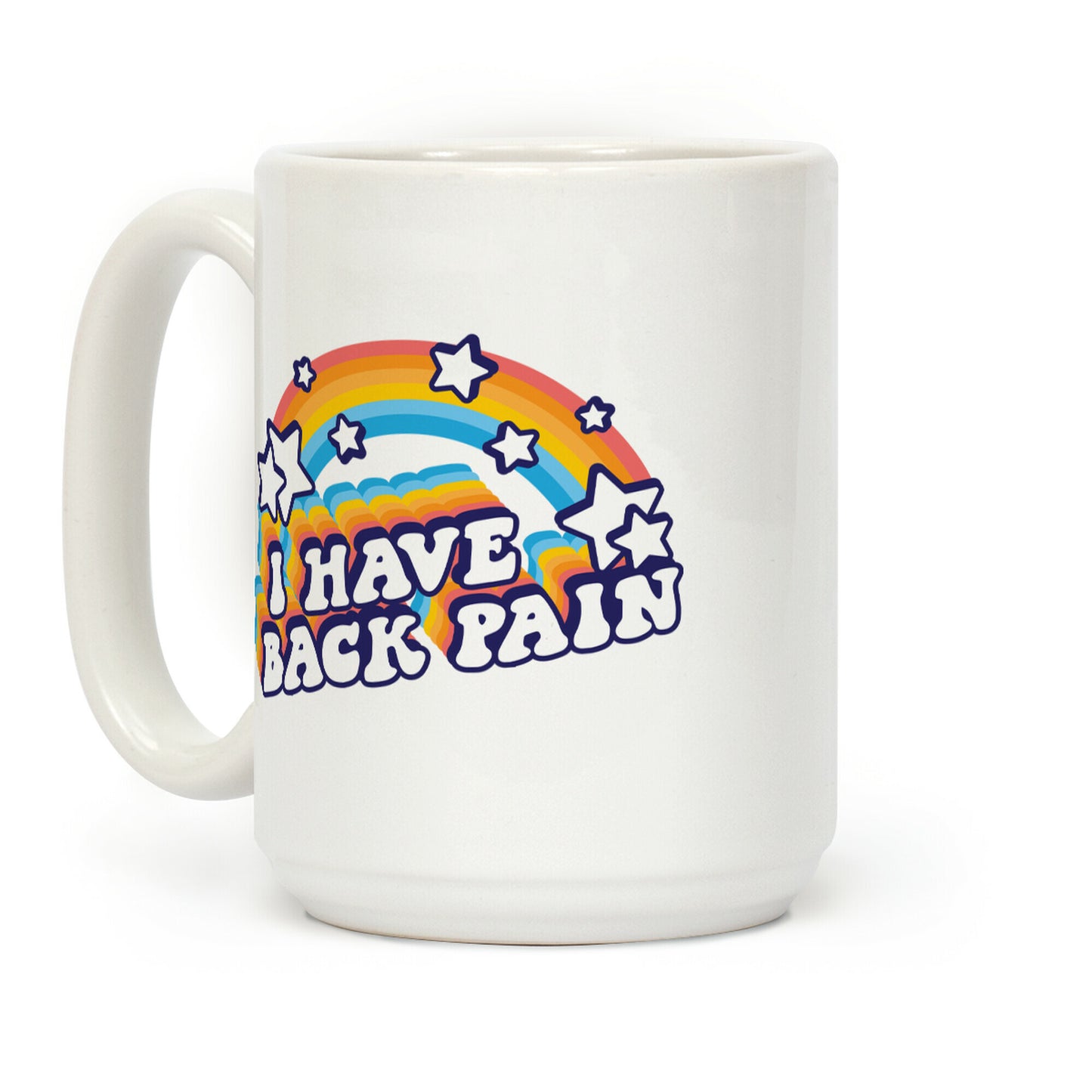 I Have Back Pain Rainbow Coffee Mug