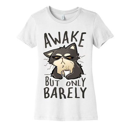 Awake, But Only Barely Women's Cotton Tee