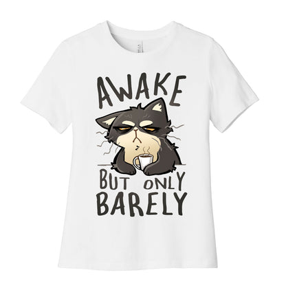 Awake, But Only Barely Women's Cotton Tee