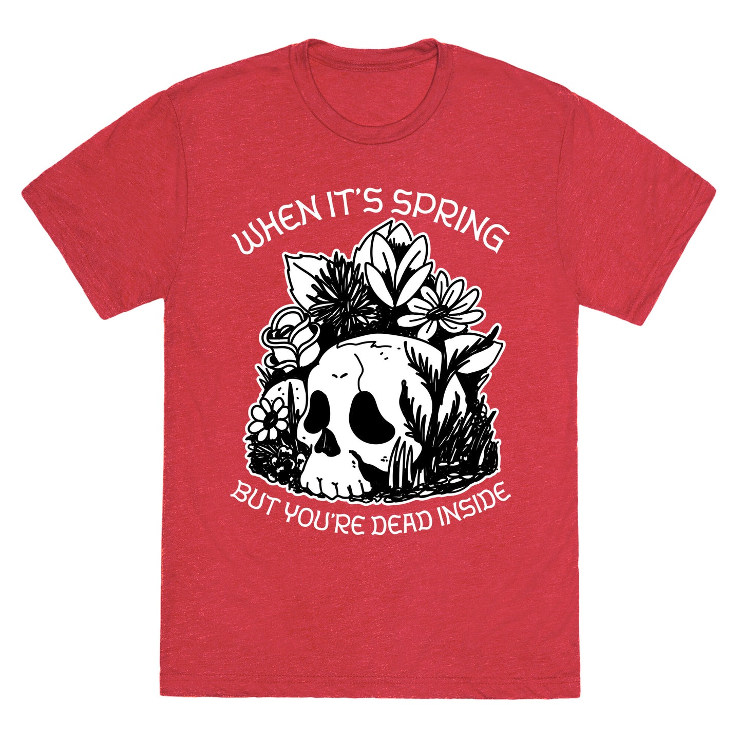 When It's Spring But You're Dead Inside Unisex Triblend Tee