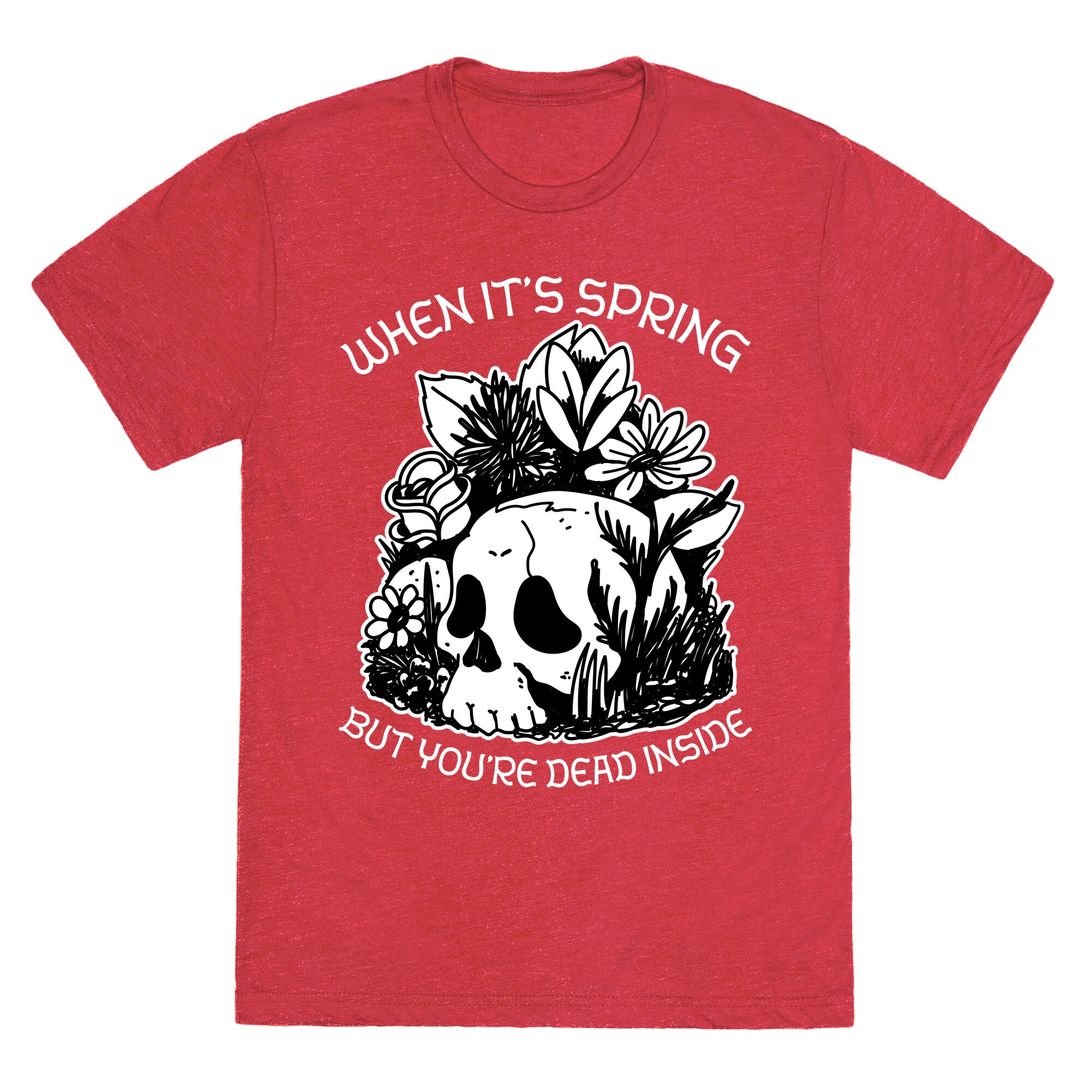 When It's Spring But You're Dead Inside Unisex Triblend Tee