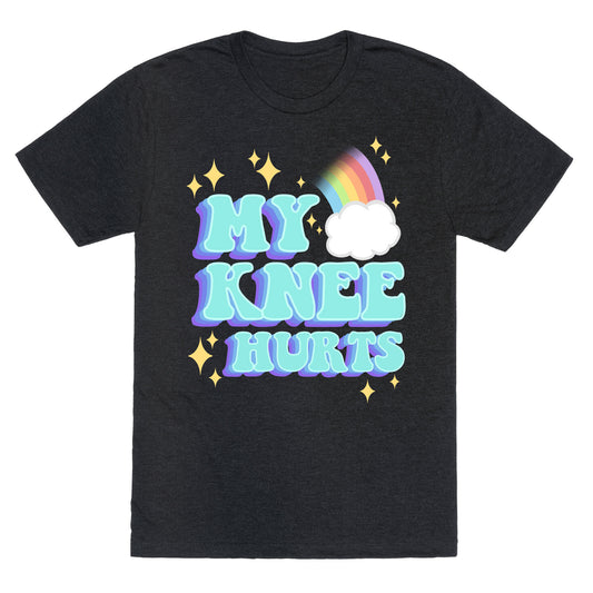 My Knee Hurts Unisex Triblend Tee