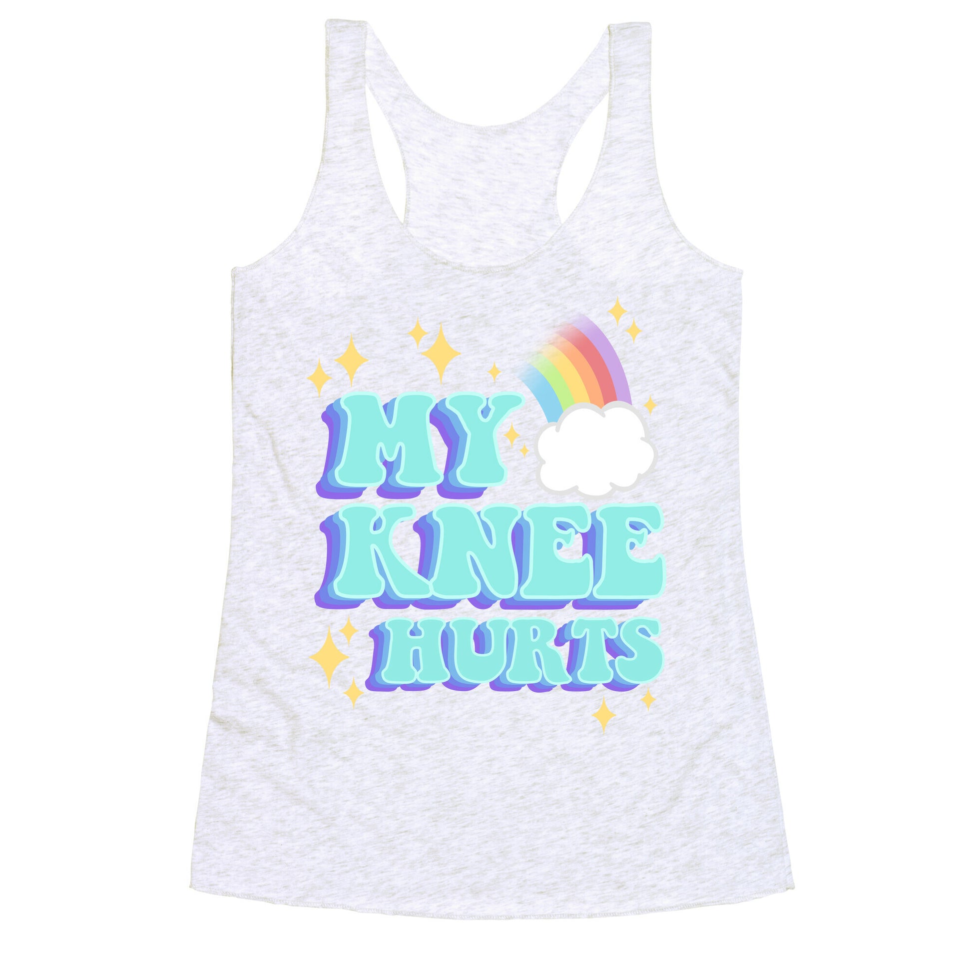 My Knee Hurts Racerback Tank
